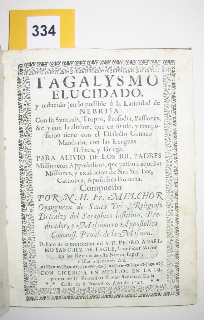 (MEXICO--1742.) Oyanguren de Santa Ynes, Melchor. Tagalysmo elucidado, y reducido . . . á la Latinidad de Nebrija con su syntaxis . . .